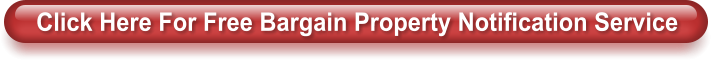 Click Here For Free Bargain Property Notification Service