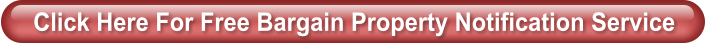 Click Here For Free Bargain Property Notification Service