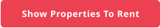 Show Properties To Rent