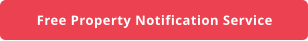 Free Property Notification Service